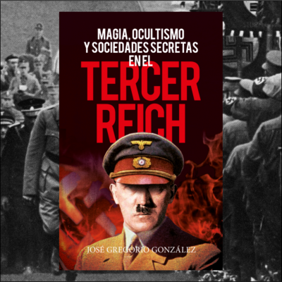 Magia, ocultismo y sociedades secretas del III Reich